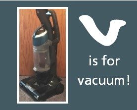 V is for Vacuum