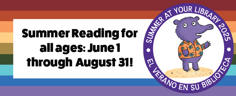 Summer Web Banner 2025 Summer reading for all ages: June 1 through August 31!